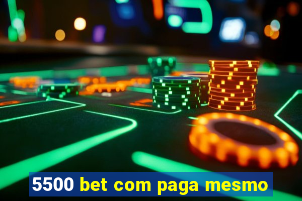 5500 bet com paga mesmo